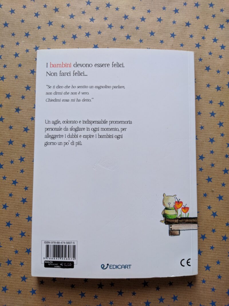 I bambini devono essere felici. Non farci felici