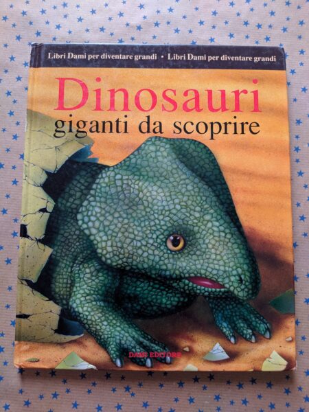 Dinosauri. Giganti da scoprire