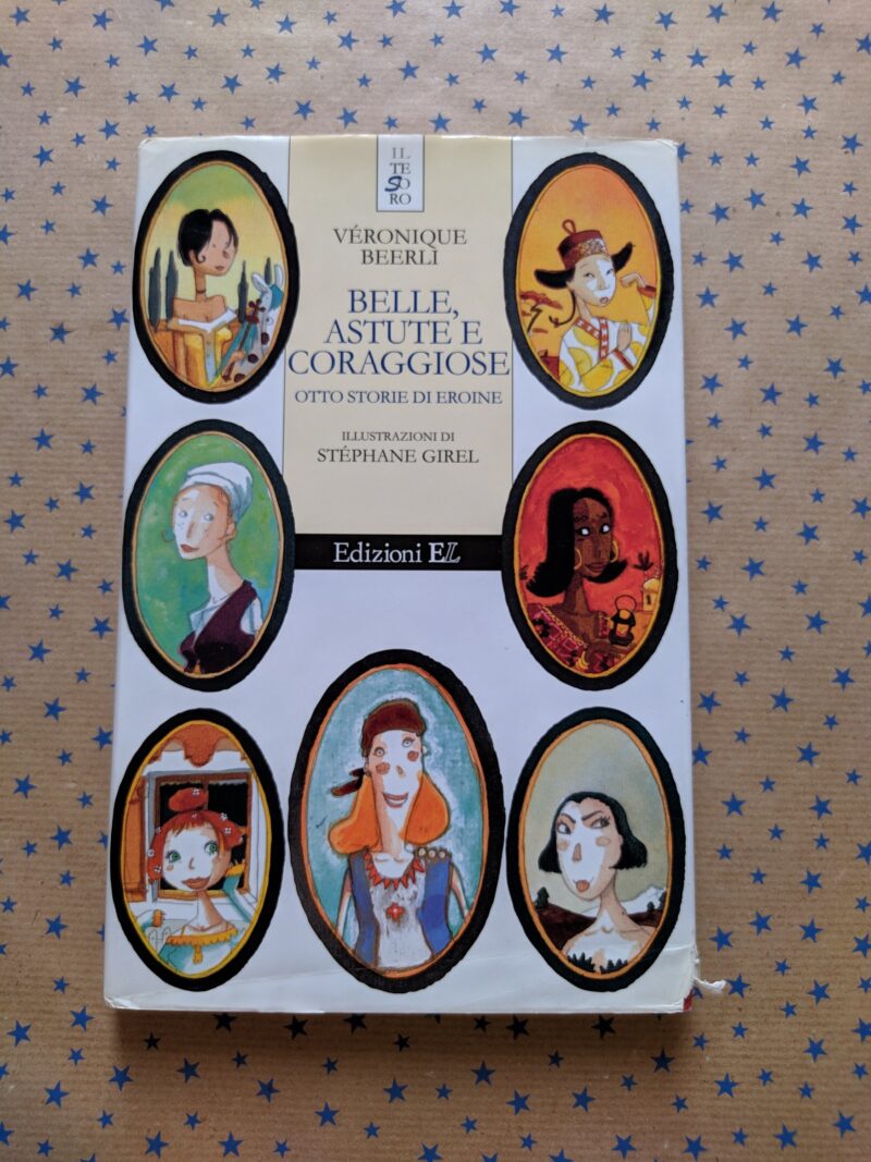 Belle,astute e coraggiose. Otto storie di eroine