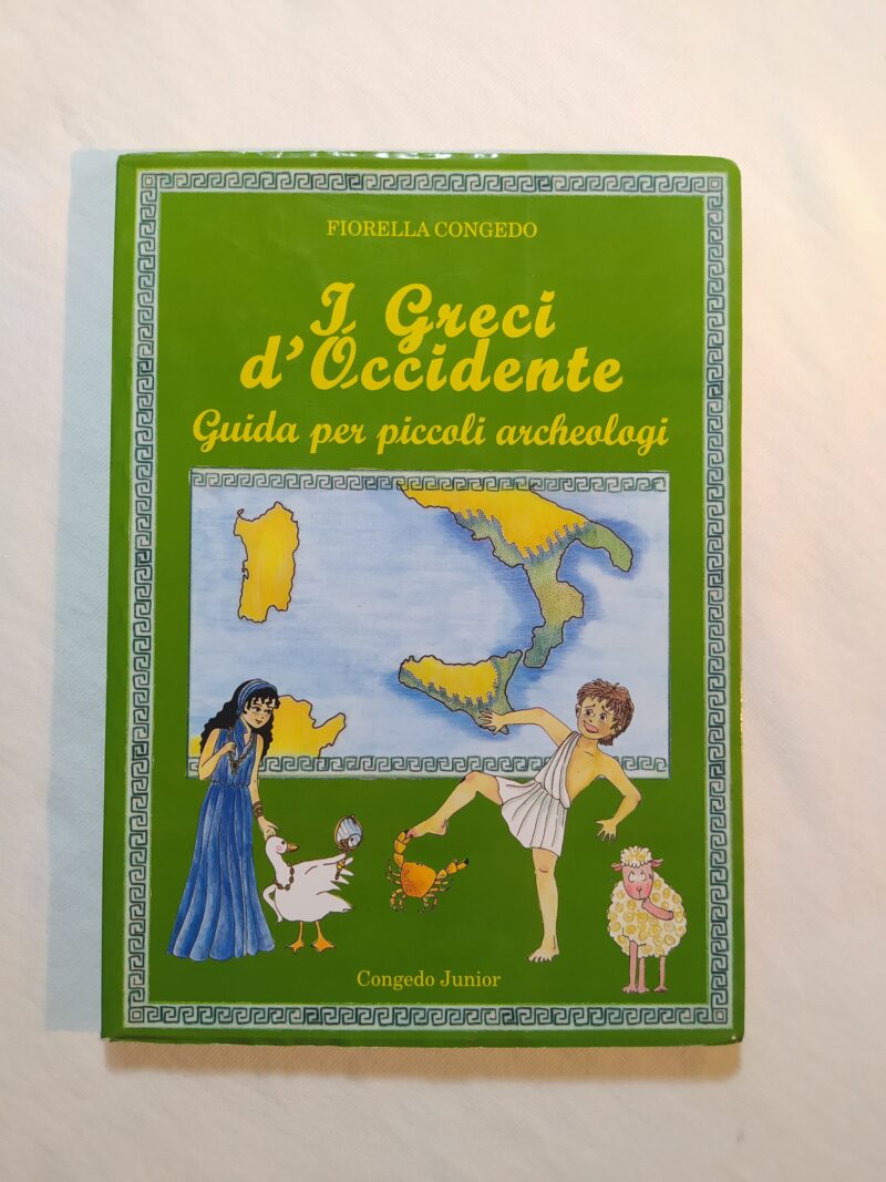 I Greci d'Occidente
Guida per piccoli archeologi