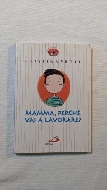 Mamma perché vai a lavorare?