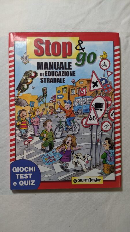Stop & Go 
Manuale di educazione stradale
