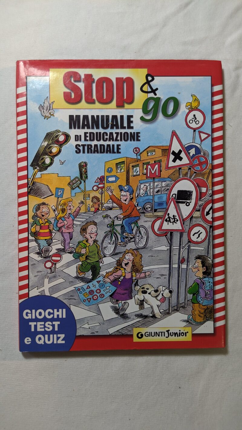 Stop & Go 
Manuale di educazione stradale