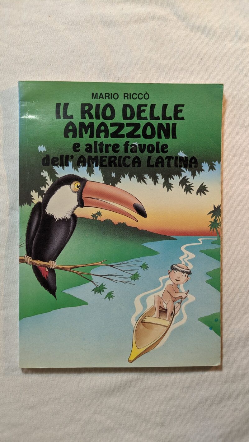 Il Rio delle Amazzoni e altre favole dell'America Latina