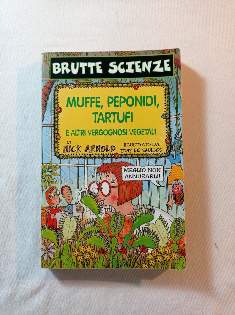 Brutte Scienze Muffe, Peponidi, Tartufi e altri vergognosi vegetali
