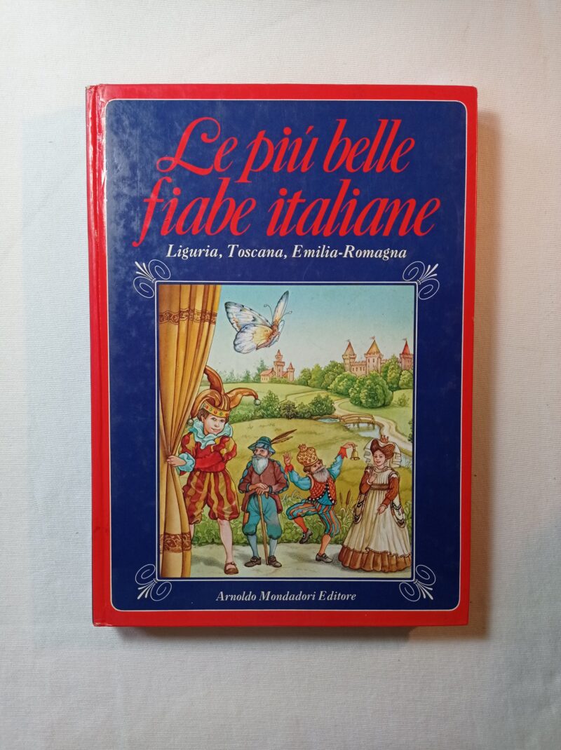 Le più belle fiabe italiane
Liguria, Toscana, Emilia Romagna