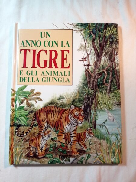 Un anno con la tigre e gli animali della giungla